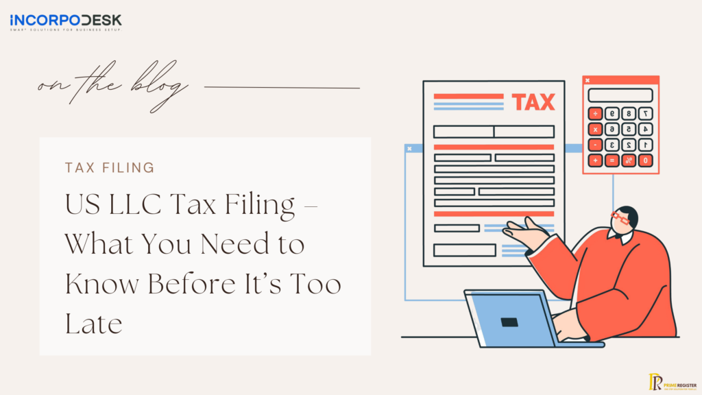 title="US LLC Tax Filing – What You Need to Know Before It’s Too Late" alt="Illustration of a person filing US LLC taxes online with forms and a calculator, blog post by IncorpoDesk and PrimeRegister"