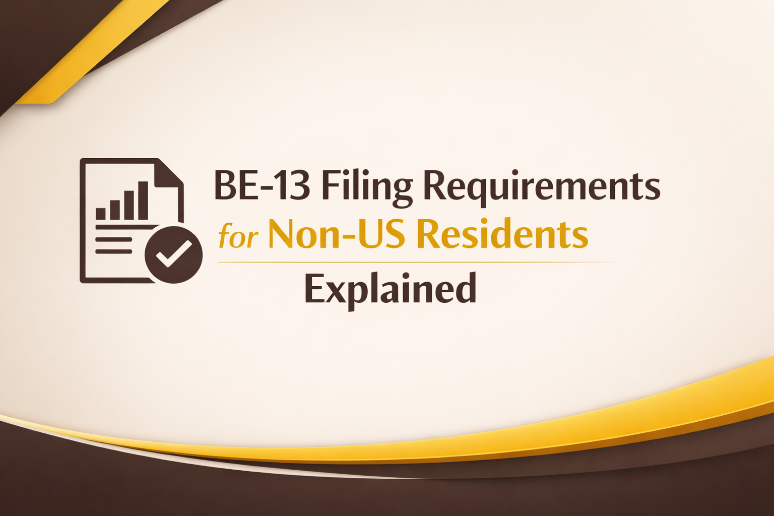 BE-13 filing requirements for non-US residents explained with business compliance document illustration